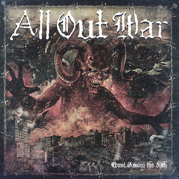 You are currently viewing All Out War – Crawl Among The Filth