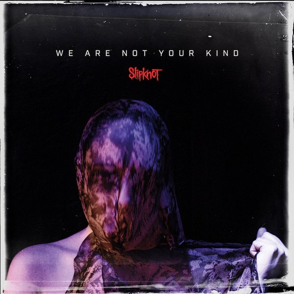 You are currently viewing Slipknot – We Are Not Your Kind