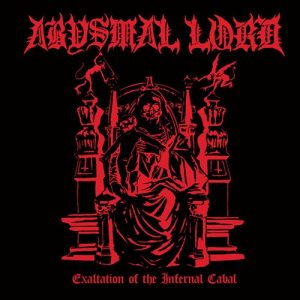 Read more about the article Abysmal Lord – Exaltation Of The Infernal Cabal