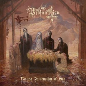 Read more about the article Profanatica – Rotting Incarnation Of God