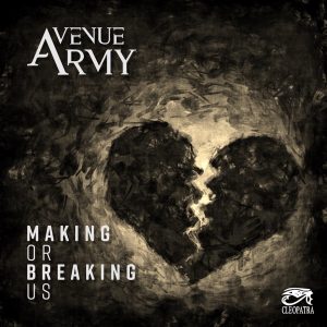 AVENUE ARMY Releases Lyric Video For New Single “Making Or Breaking Us”