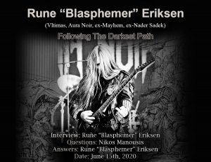 Read more about the article Rune “Blasphemer” Eriksen – Following The Darkest Path