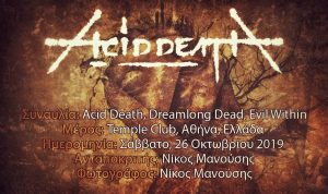 Acid Death, Dreamlong Dead, Evil Within (Αθήνα, Ελλάδα – 26/10/2019)