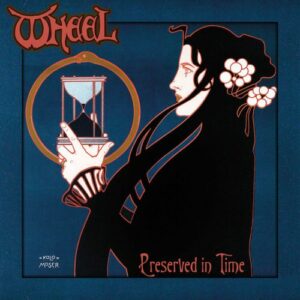 Wheel – Preserved In Time