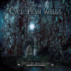 CYCLOPEAN WALLS are going to release their debut album “Enter The Dreamlands”.