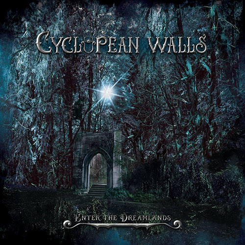 Cyclopean Walls – Enter The Dreamlands