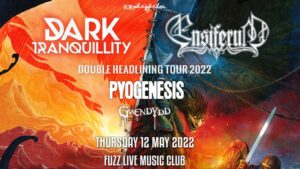 Οι PYOGENESIS και οι GWENDYDD θα συνοδεύσουν τους DARK TRANQUILLITY και ENSIFERUM στις επερχόμενες συναυλίες σε Αθήνα και Θεσσαλονίκη τον Μάϊο του 2022.