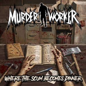 Read more about the article Murder Worker – Where the Scum Becomes Dinner
